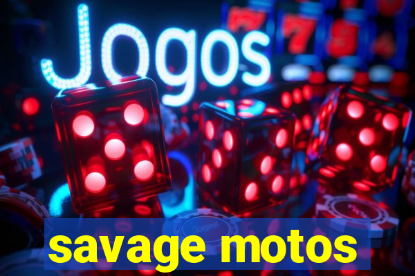 savage motos